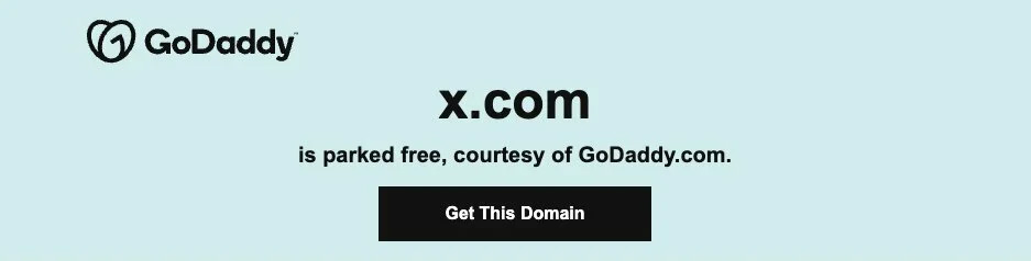 Screenshot of GoDaddy website saying x.com is parked free, courtesy of GoDaddy.com and a button saying 'get this domain'.